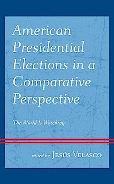 American Presidential Elections in a Comparative Perspective