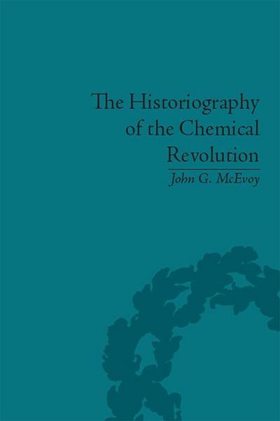 The Historiography of the Chemical Revolution