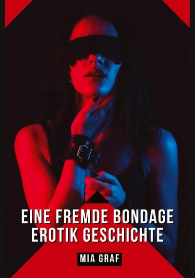 Eine Fremde Bondage Erotik Geschichte