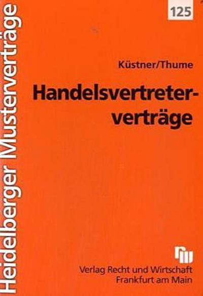 Handelsvertreterverträge - Wolfram Küstner, Karl H Thume