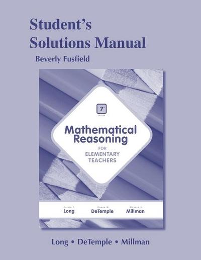 Student Solutions Manual for Mathematical Reasoning for Elementary Teachers
