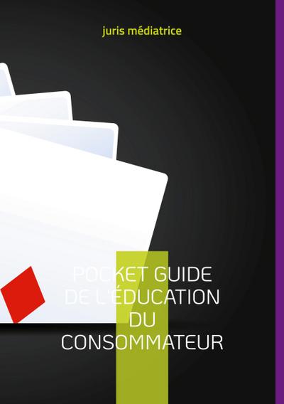 Pocket guide de l’éducation du consommateur
