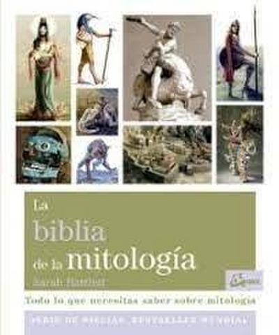 La biblia de la mitología : todo lo que necesitas saber sobre mitología