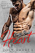 Cross Your Heart (Inked Angels MC, #10)