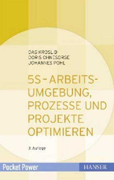 5S - Arbeitsumgebung, Prozesse und Projekte optimieren