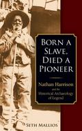 Born a Slave, Died a Pioneer