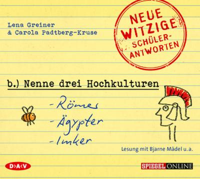 »Nenne drei Hochkulturen: Römer, Ägypter, Imker«. Neue witzige Schülerantworten und Lehrergeschichten, 1 Audio-CD