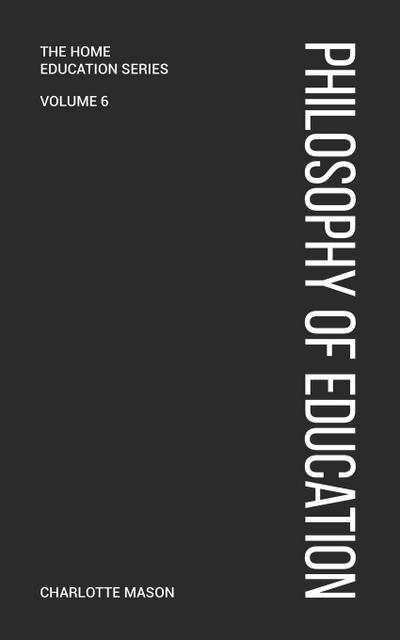 Charlotte Mason’s Philosophy of Education