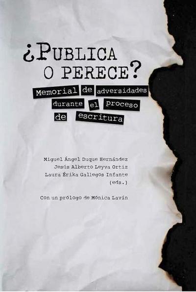 ¿Publica o perece? : memorial de adversidades durante el proceso de escritura