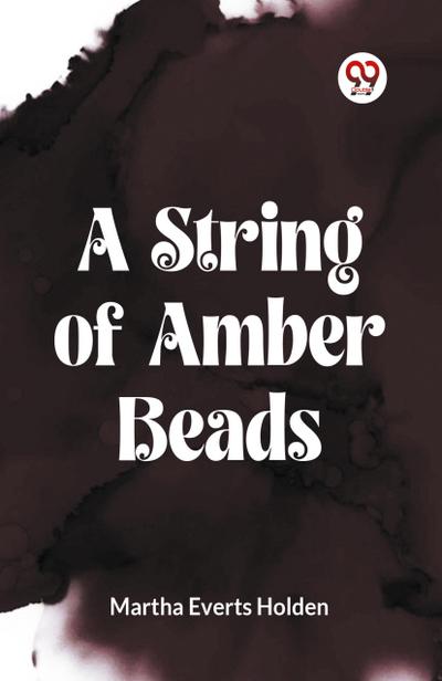 A STRING OF AMBER BEADS