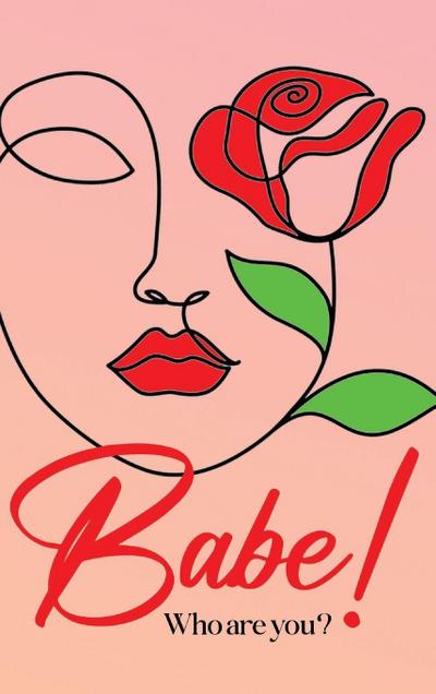 Babe! Who Are You?