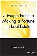 5 Magic Paths to Making a Fortune in Real Estate