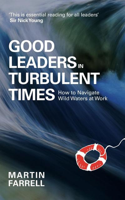 Good Leaders in Turbulent Times