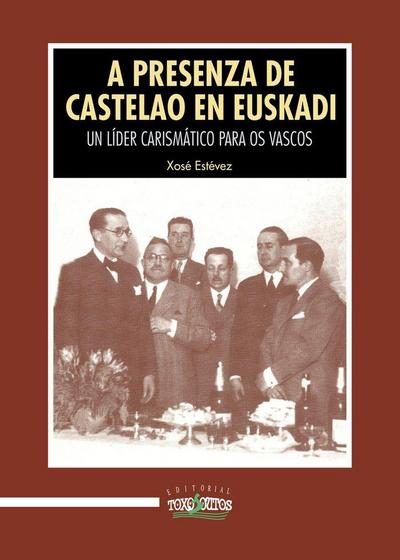 A presenza de Castelao en Euskadi : un líder carismático para os vascos