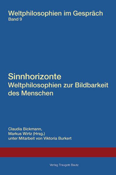 Sinnhorizonte - Weltphilosophien zur Bildbarkeit des Menschen