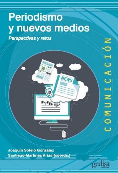 Periodismo y nuevos medios : perspectivas y retos