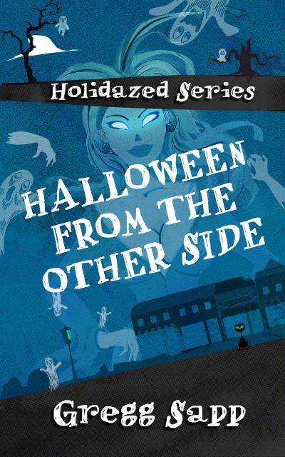 Halloween from the Other Side (Holidazed, #1)