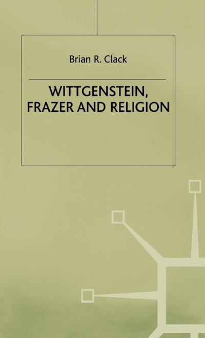 Wittgenstein, Frazer and Religion