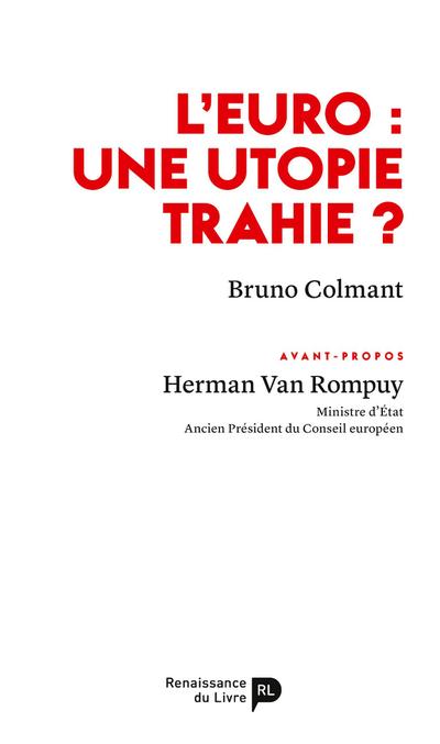 L’euro : une utopie trahie ?