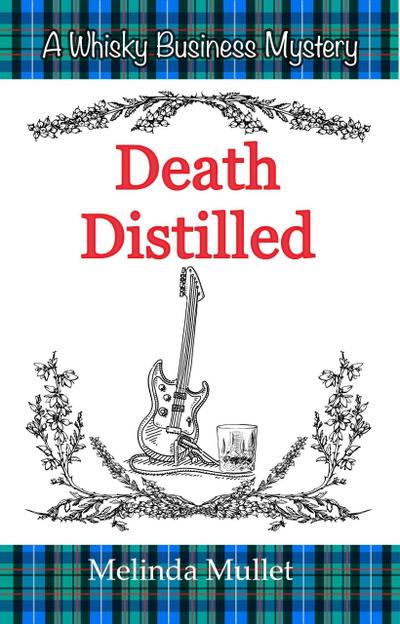 Death Distilled (Whisky Business Mystery, #2)