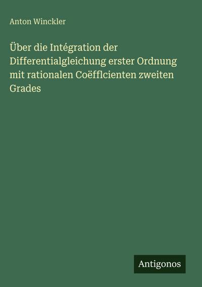 Über die Intégration der Differentialgleichung erster Ordnung mit rationalen Coëfflcienten zweiten Grades 