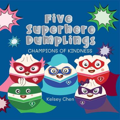 Five Superhero Dumplings Champions of Kindness