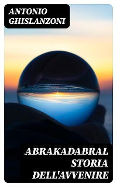 AbrakadabraL Storia dell’avvenire