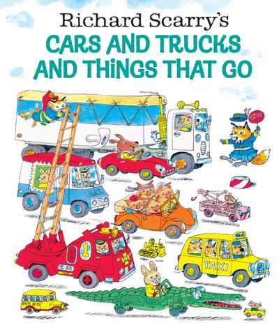 Richard Scarry’s Cars and Trucks and Things That Go