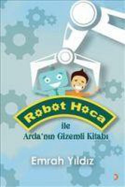 Robot Hoca ile Ardanin Gizemli Kitabi