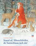 Stand uf, Sibeschlööfer, de Samichlaus isch da