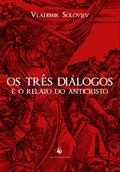 Os Três Diálogos E O Relato Do Anticristo