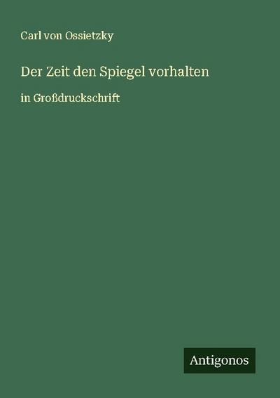 Der Zeit den Spiegel vorhalten