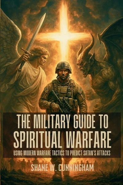 The Military Guide to Spiritual Warfare