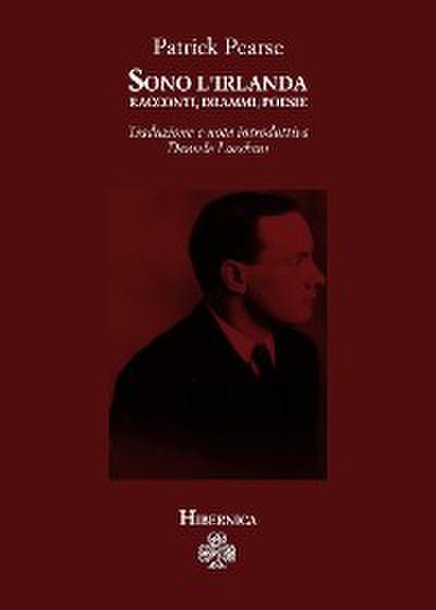 Sono l’Irlanda. Racconti, drammi, poesie
