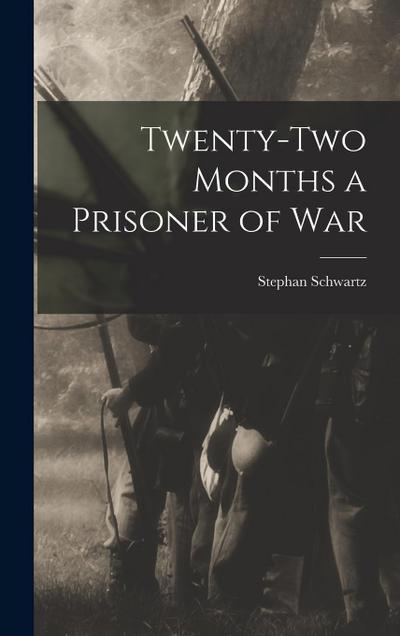 Twenty-two Months a Prisoner of War