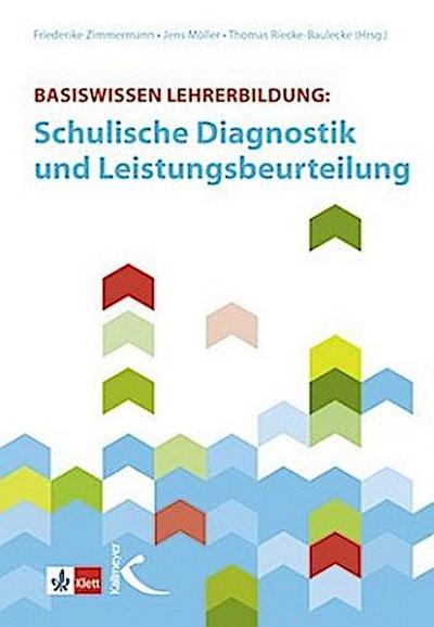 Basiswissen Lehrerbildung: Schulische Diagnostik und Leistungsbeurteilung