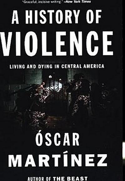 A History of Violence: Living and Dying in Central America