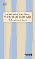 Les nomades, mes freres, vont boire a la grande ourse