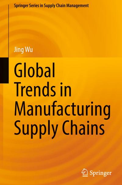 Global Trends in Manufacturing Supply Chains