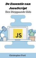 De Essentie van JavaScript: Een Diepgaande Gids