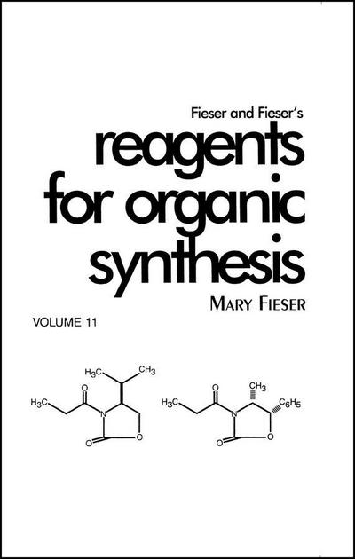 Fieser and Fieser’s Reagents for Organic Synthesis, Volume 11