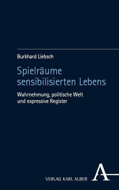 Spielräume sensibilisierten Lebens