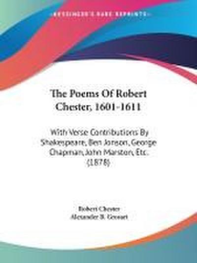 The Poems Of Robert Chester, 1601-1611