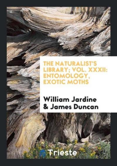 The Naturalist’s Library; Vol. XXXII