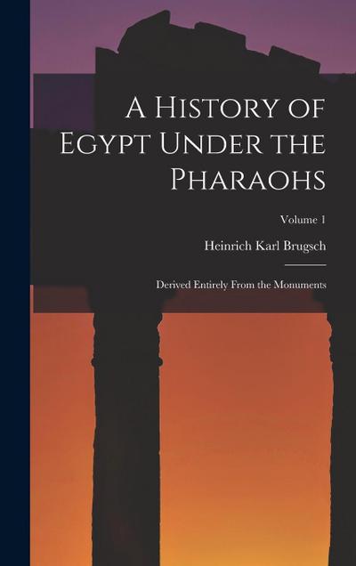 A History of Egypt Under the Pharaohs