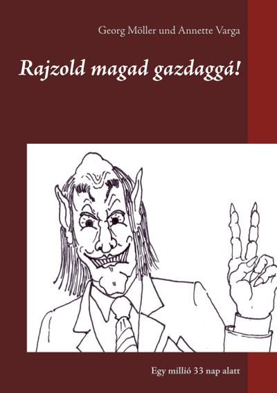 Rajzold magad gazdaggá!