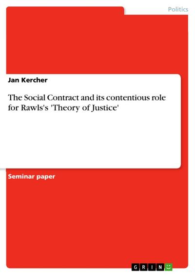 The Social Contract and its contentious role for Rawls’s ’Theory of Justice’