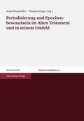 Periodisierung und Epochenbewusstsein im Alten Testament und in seinem Umfeld