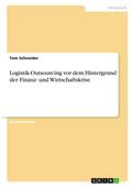 Logistik-Outsourcing vor dem Hintergrund der Finan