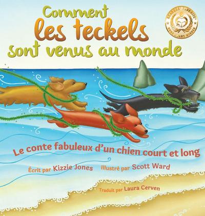 Comment les teckels sont venus au monde (French/English Bilingual Hard Cover)